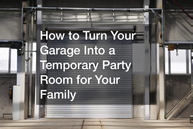 How to Turn Your Garage Into a Temporary Party Room for Your Family