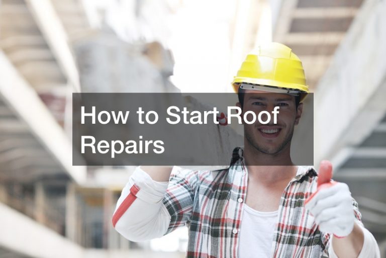 How to Start Roof Repairs