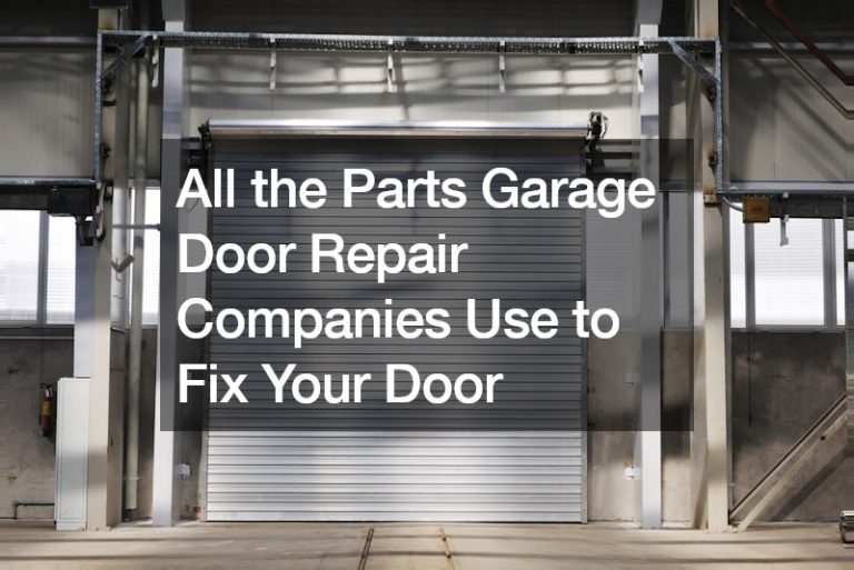 All the Parts Garage Door Repair Companies Use to Fix Your Door