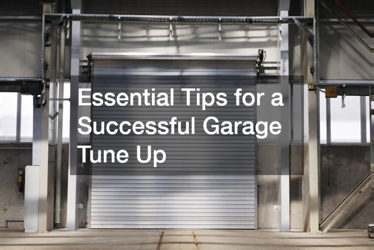 Essential Tips for a Successful Garage Tune Up