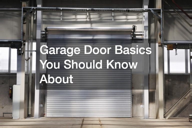 Garage Door Basics You Should Know About