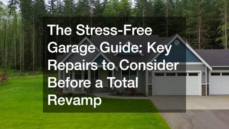 The Stress-Free Garage Guide  Key Repairs to Consider Before a Total Revamp